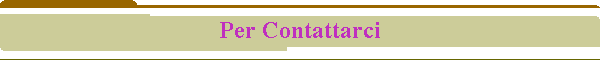 Per Contattarci